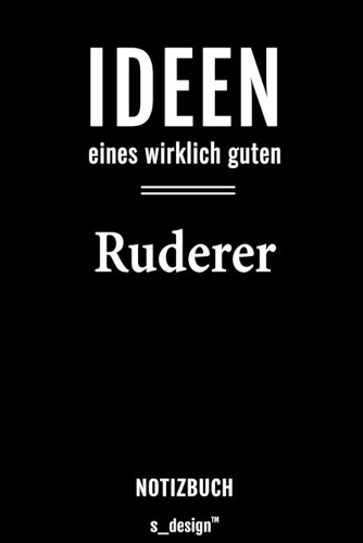 Notizbuch für Ruderer: Originelle Geschenk-Idee [120 Seiten liniertes blanko Papier]