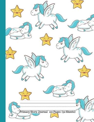 Primary Story Journal: : Cute Flying Blue Unicorns and Stars: Picture Space and Dotted Midline - Grades K-2 School Exercise Notebook - 100 Story Pages