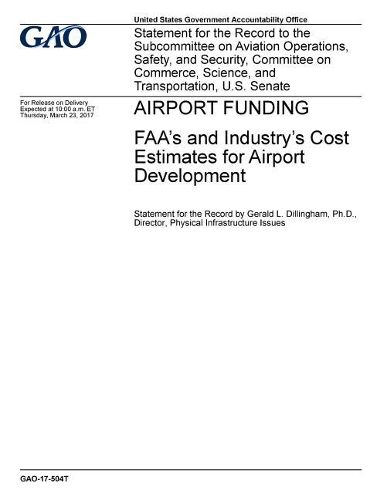 Airport Funding: Faa's and Industry's Cost Estimates for Airport Development