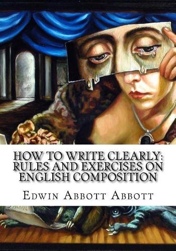 How to Write Clearly: Rules and Exercises on English Composition