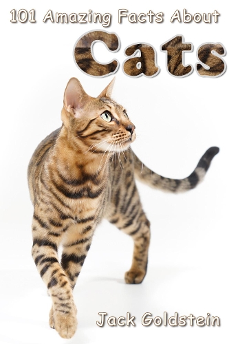 101 Amazing Facts about Cats