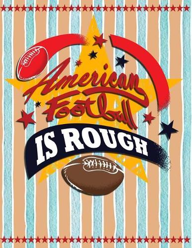 American Football Is Rough