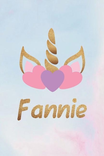 Fannie: Personalized First Name Unicorn Gift Birthday Girl Notebook Journal 104 Pages