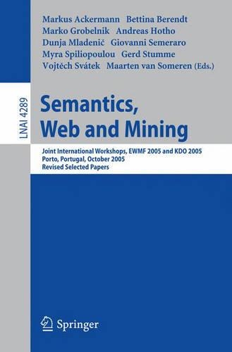 Semantics, Web and Mining: Joint International Workshop, EWMF 2005 and KDO 2005, Porto, Portugal, October 3-7, 2005, Revised Selected Papers(Lecture Notes in Artificial Intelligence)
