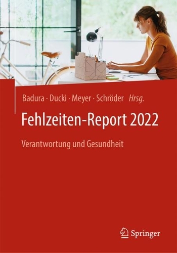 Fehlzeiten-Report 2022: Verantwortung und Gesundheit(2022 Fehlzeiten-Report)