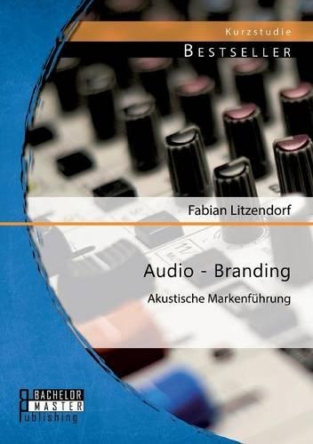Audio - Branding: Akustische Markenführung(German)