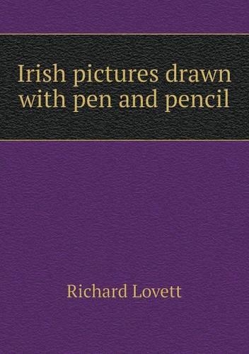 Irish pictures drawn with pen and pencil