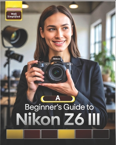 A Beginner's Guide to Nikon Z6 III