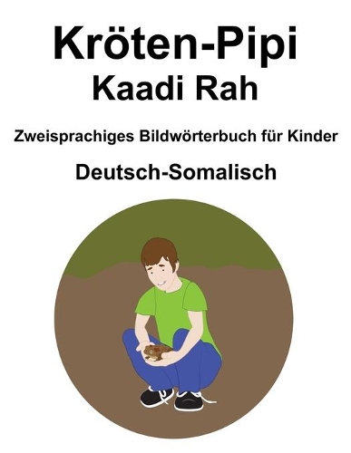 Deutsch-Somalisch Kröten-Pipi / Kaadi Rah Zweisprachiges Bildwörterbuch für Kinder