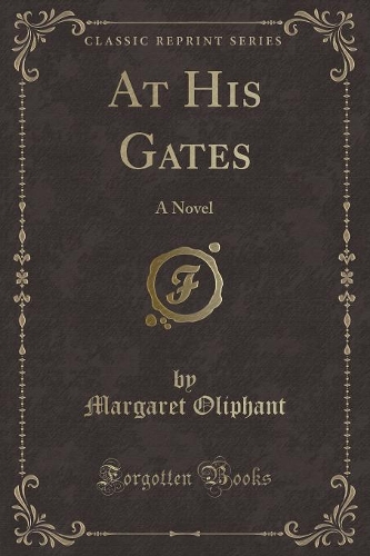 At His Gates: A Novel (Classic Reprint)(English)
