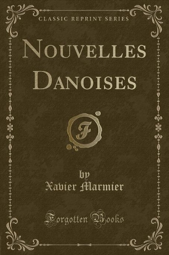 Nouvelles Danoises (Classic Reprint)