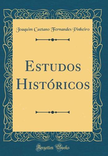 Estudos Históricos (Classic Reprint)