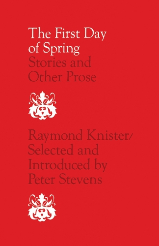 The First Day of Spring: Stories and Other Prose(Heritage)