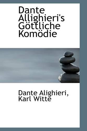 Dante Allighieri's G Ttliche Kom Die: (English)