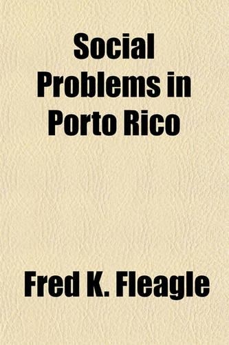 Social Problems in Porto Rico: (English)