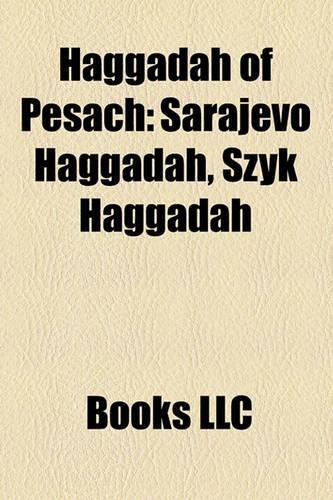 Haggadah of Pesach: Sarajevo Haggadah, Szyk Haggadah(English)