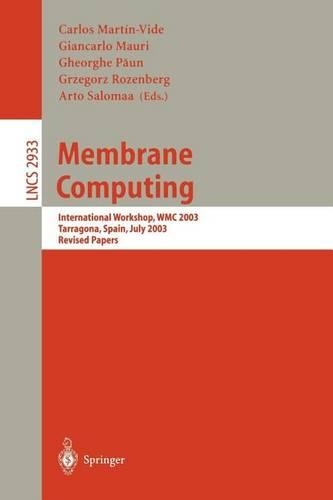 Membrane Computing: International Workshop, Wmc 2003 Tarragona, Spain, July 2003 Revised Papers