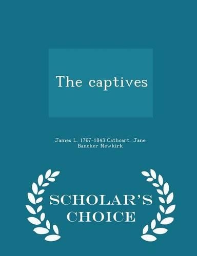 The Captives - Scholar's Choice Edition