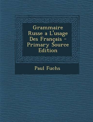 Grammaire Russe A L'Usage Des Francais