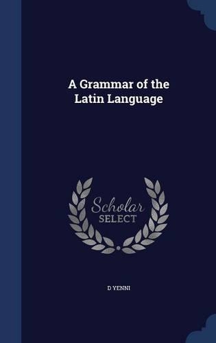 A Grammar of the Latin Language
