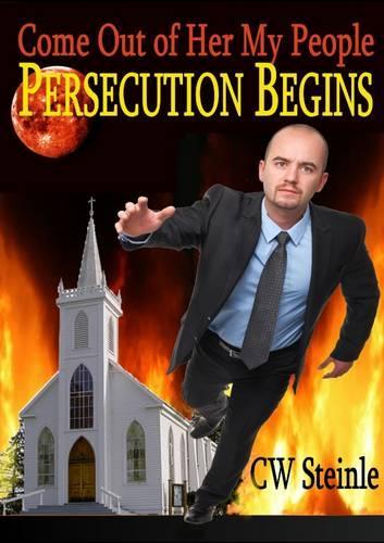 Come Out of Her My People: Persecution Begins