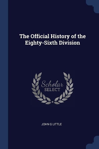 The Official History of the Eighty-Sixth Division