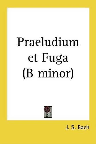 Praeludium Et Fuga (B Minor)