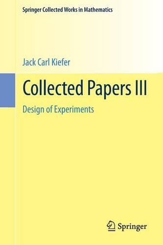Collected Papers III: Design of Experiments(Springer Collected Works in Mathematics)