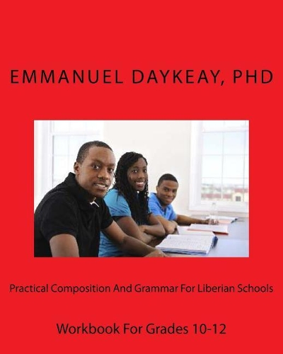 Practical Composition And Grammar For Liberian Schools