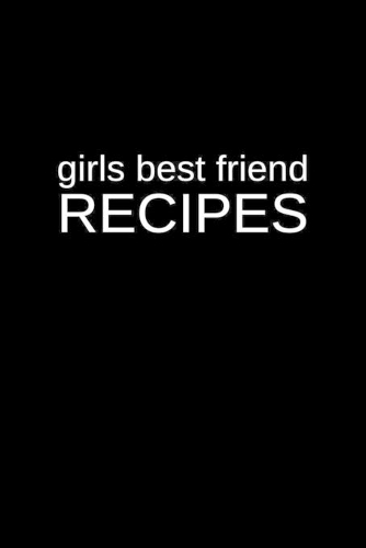 Girls Best Friend Recipes
