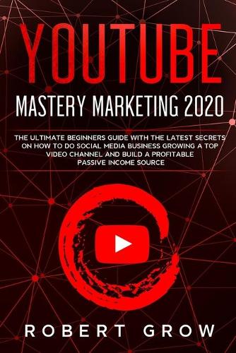 Youtube Mastery Marketing 2020