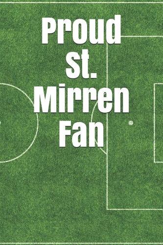 Proud St. Mirren Fan: A Sports Themed Unofficial Soccer Journal for Your Everyday Needs