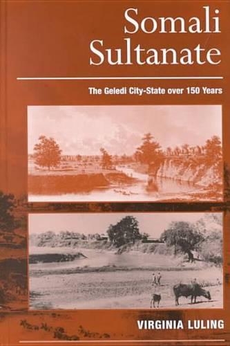 Somali Sultanate: The Geledi City-state Over 150 Years