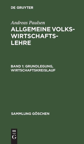 Grundlegung, Wirtschaftskreislauf: (Sammlung Göschen)