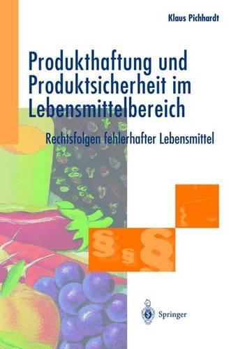 Produkthaftung Und Produktsicherheit Im Lebensmittelbereich: Rechtsfolgen Fehlerhafter Lebensmittel(German)