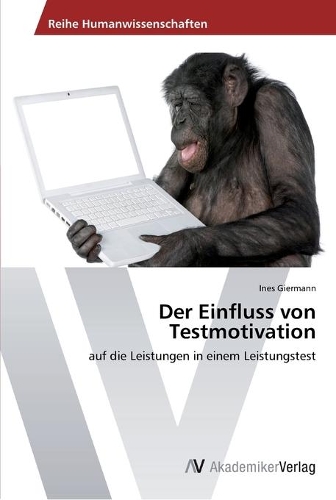 Der Einfluss von Testmotivation: (German)
