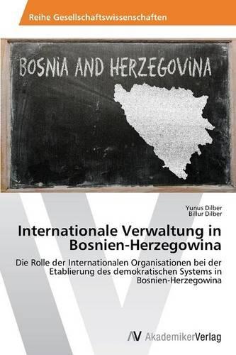 Internationale Verwaltung in Bosnien-Herzegowina: (German)