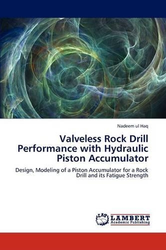 Valveless Rock Drill Performance with Hydraulic Piston Accumulator: (English)