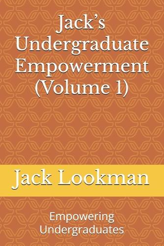 Jack's Undergraduate Empowerment (Volume 1)