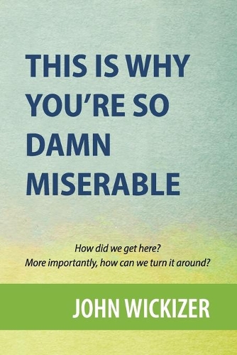 This is Why You're So Damn Miserable