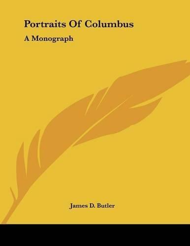 Portraits Of Columbus: A Monograph