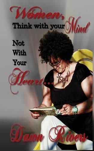 Women Think with Your Mind Not with Your Heart