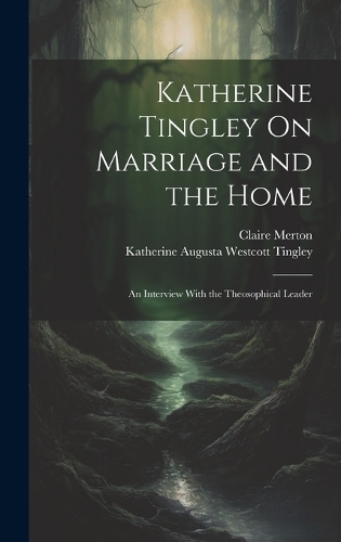 Katherine Tingley On Marriage and the Home