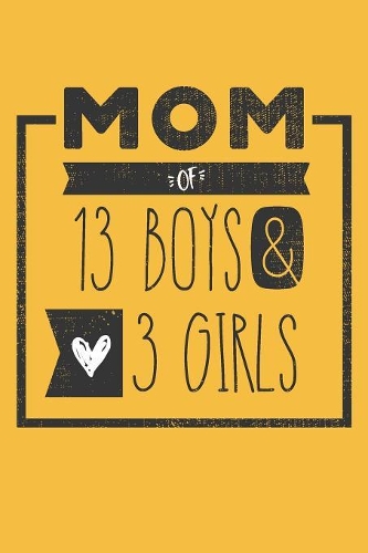 MOM of 13 BOYS & 3 GIRLS