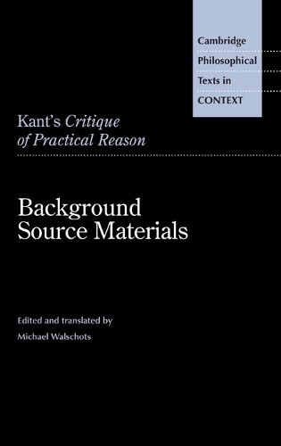 Kant's Critique of Practical Reason: Background Source Materials(Cambridge Philosophical Texts in Context)