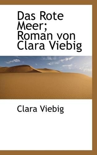Das Rote Meer; Roman Von Clara Viebig