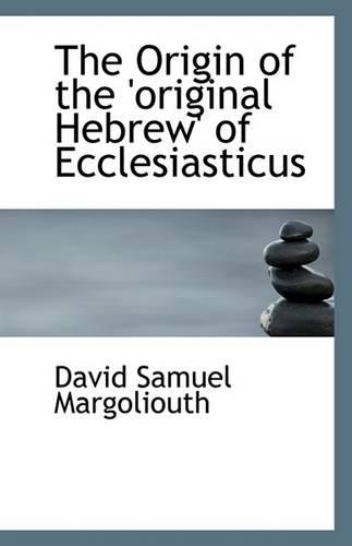 The Origin of the 'Original Hebrew' of Ecclesiasticus