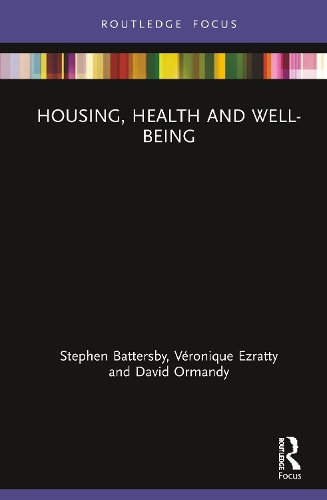 Housing, Health and Well-Being: (Routledge Focus on Environmental Health)