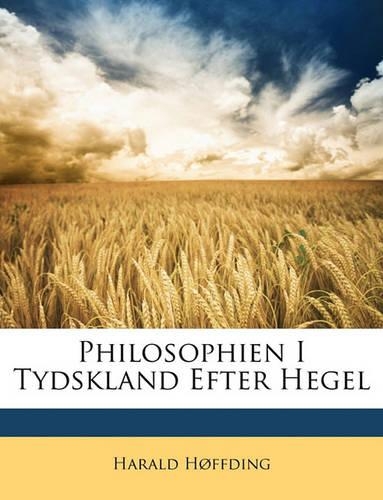 Philosophien I Tydskland Efter Hegel