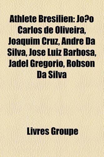 Athlte Brsilien: Joo Carlos de Oliveira, Joaquim Cruz, Andr Da Silva, Jos Luiz Barbosa, Jadel Gregrio, Robson Da Silva(French)